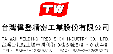 TAIWAN WELDING PRECISION INDUSTRY CO.,LTD.
